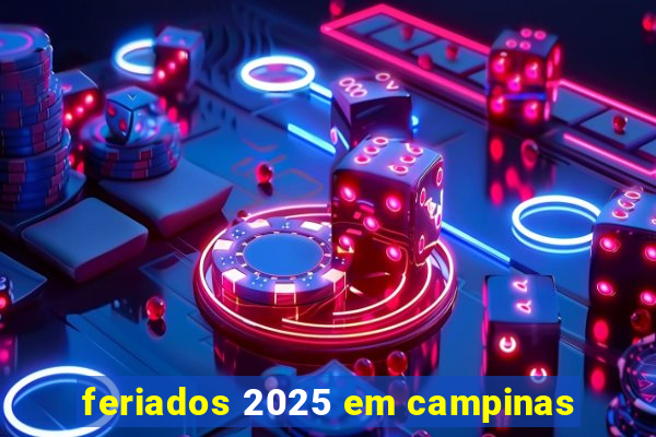 feriados 2025 em campinas